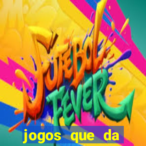 jogos que da dinheiro de verdade sem depositar